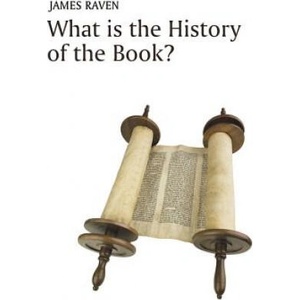 What is the History of the Book? | James Raven (ISBN: 9780745641621)
