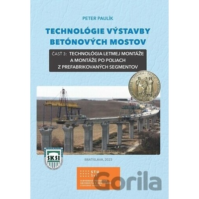 Technológie výstavby betónových mostov - časť 3 - Peter Paulík