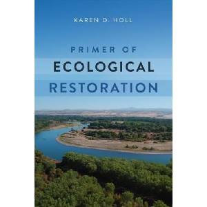 Primer of Ecological Restoration | Karen D. Holl (ISBN: 9781610919722)