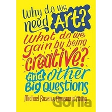 Why do we need art? What do we gain by being creative? And other big questions Rosen Michael