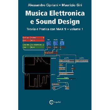Musica Elettronica e Sound Design - Teoria e Pratica con Max 9 - Volume 1 (Quinta Edizione) | Maurizio Giri