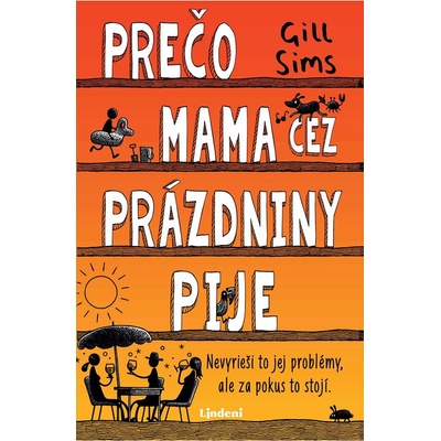 Prečo mama cez prázdniny pije - Gill Sims
