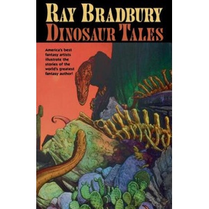 Ray Bradbury Dinosaur Tales | Ray Bradbury (ISBN: 9781596874602)