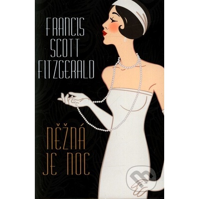 Fitzgerald Francis Scott: Něžná je noc Kniha