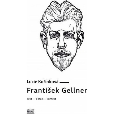 František Gellner: Text – obraz – kontext