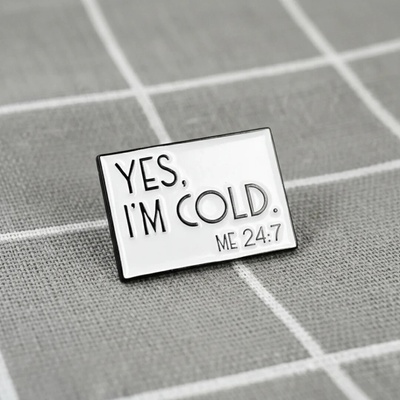 Pinarna Yes, I'm cold Me 24 7 Ano, je mi zima Já 24 7
