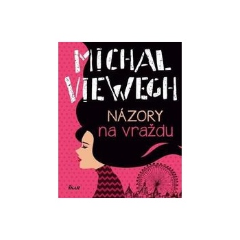 Názory na vraždu - Viewegh Michal