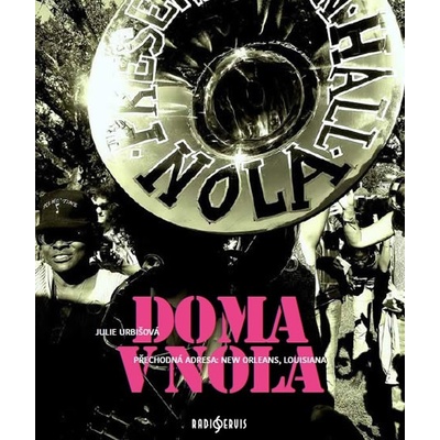 Doma v NOLA - Přechodná adresa: New Orleans, Louisiana - Julie Urbišová