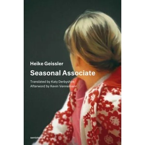 Seasonal Associate | Heike Geissler, Kevin Vennemann, Katy Derbyshire (ISBN: 9781635900361)