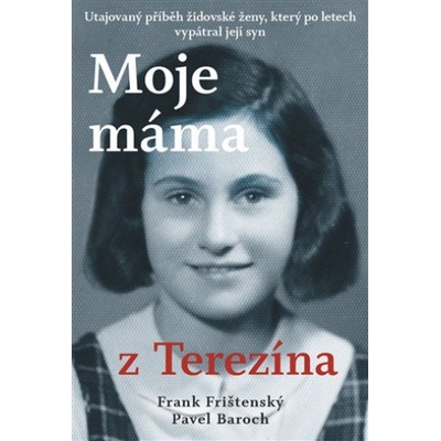 Moje máma z Terezína - Pavel Baroch