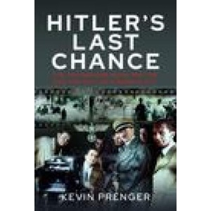 Hitler's Last Chance | Kevin Prenger (2023)