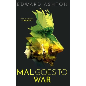 Mal Goes to War | Edward Ashton (ISBN: 9781837861828)