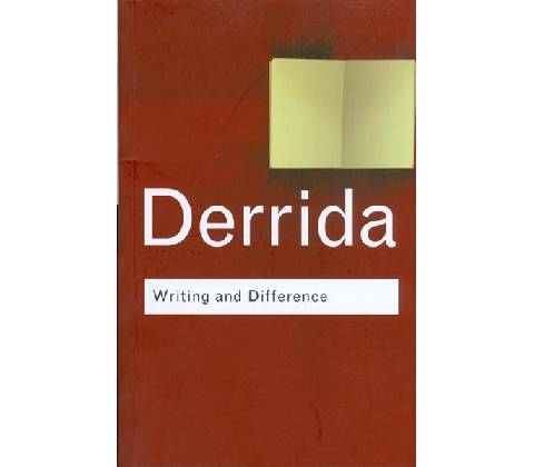 Writing and Difference - Jacques Derrida
