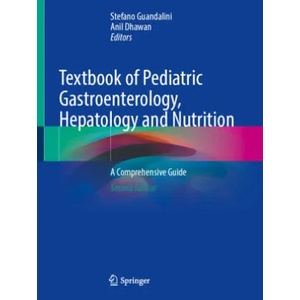 Textbook of Pediatric Gastroenterology, Hepatology and Nutrition: A Comprehensive Guide | Stefano Guandalini, Anil Dhawan (ISBN: 9783030800673)