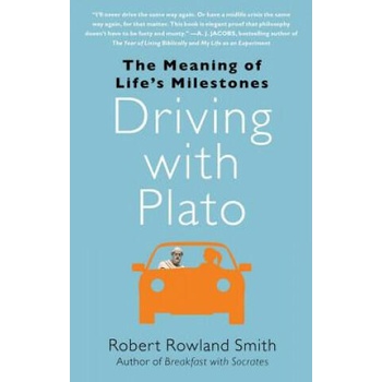 Image 1 of Driving with Plato: The Meaning of Life's Milestones | Robert Rowland Smith