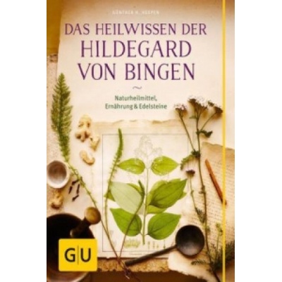 Das Heilwissen der Hildegard von Bingen