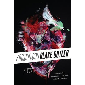 300, 000, 000 | Blake Butler (ISBN: 9780062271853)