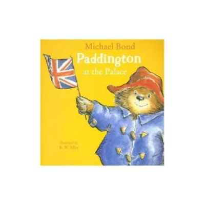 Paddington at the Palace | Michael Bond