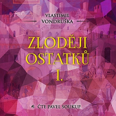 Zloději ostatků I. - Vondruška - Soukup Pavel