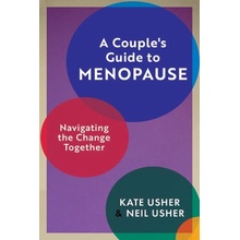 A Couple's Guide to Menopause - Kate Usher, Neil Usher