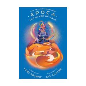 Epoca: The River of Sand | Ivy Claire, Kobe Bryant (ISBN: 9781949520187)
