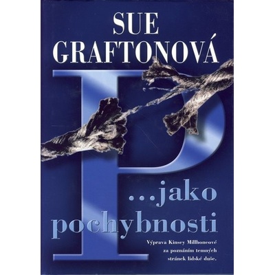 P jako pochybnosti Sue Graftonová CZ