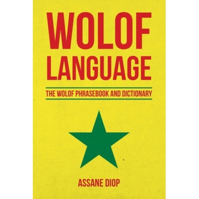 Wolof Language: The Wolof Phrasebook and Dictionary