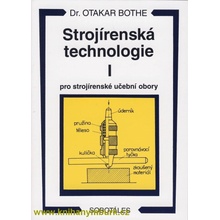 Strojírenská technologie I pro strojírenské učební obory - Otakar Bothe