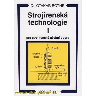 Strojírenská technologie I pro strojírenské učební obory - Otakar Bothe