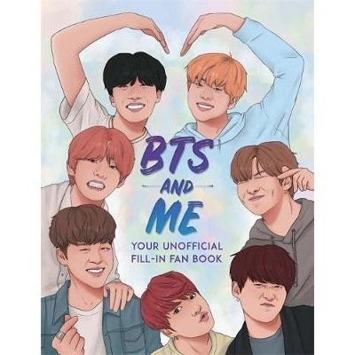 BTS and Me - Your Unofficial Fill-In Fan Book