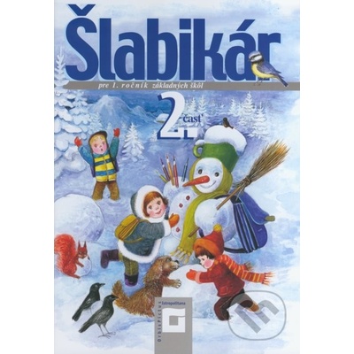 Šlabikár pre 1. ročník základných škôl 2. časť Lýdia Virgovičová Zuzana Virgovičová