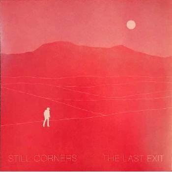 Still Corners - Last Exit LP