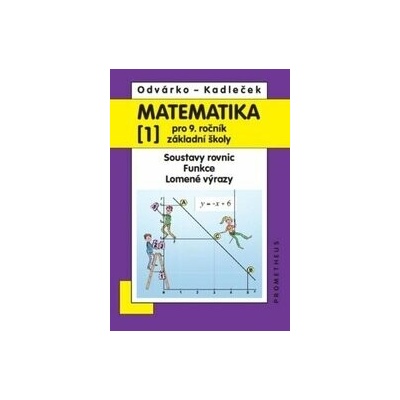 Matematika pro 9. roč. ZŠ - 1.díl (Soustavy rovnic, funkce, lomené výrazy) 3.vydání
