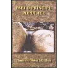 Esej o principu populace - Thomas Robert Malthus