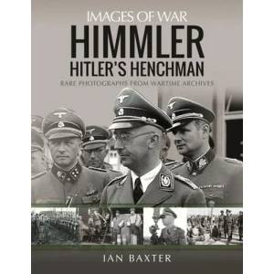 Himmler: Hitler's Henchman | IAN BAXTER (ISBN: 9781399096638)