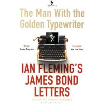 Man with the Golden Typewriter | Fergus Fleming
