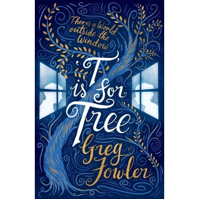 T is for Tree Fowler Greg