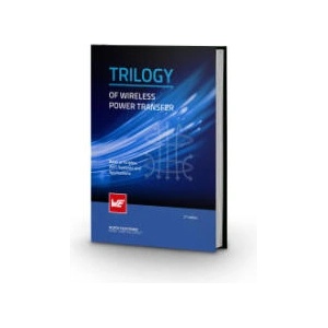 Trilogy of Wireless Power Transfer | Michael A. de Rooij, Würth Elektronik GmbH & Co KG (ISBN: 9783899294453)