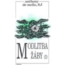 Modlitba žáby 2.díl - de Mello Anthony