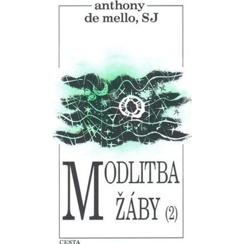 Modlitba žáby 2.díl - de Mello Anthony