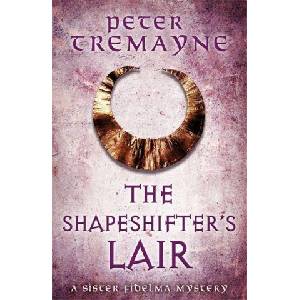 Shapeshifter's Lair (Sister Fidelma Mysteries Book 31) | Peter Tremayne (ISBN: 9781472265388)