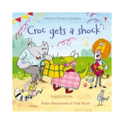Croc Gets a Shock - Phonics Readers - Mackinnon, M.