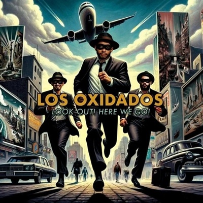 Los Oxidados - Look Out! Here We Go! LP