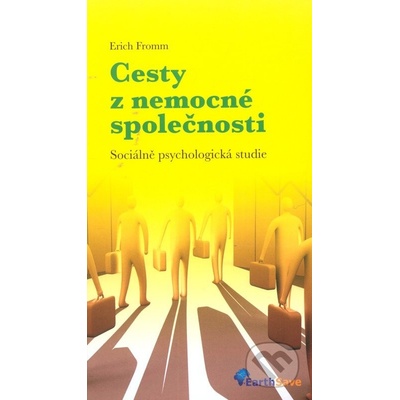 Cesty z nemocné společnosti - Erich Fromm