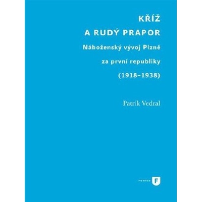 Kříž a rudý prapor - Vedral, Patrik, Brožovaná