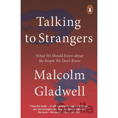 Talking to Strangers : What We Should Know about the People We Don´t Know