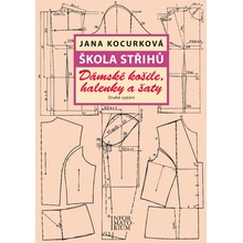 Škola střihů - Dámské košile, halenky a šaty - Kocurková Jana