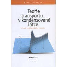 Teorie transportu v kondensované látce (Teorie kond. stavu II) - Pavel Lipavský