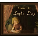 Clutter VI: Leigh's Story