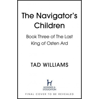 The Navigator's Children - Tad Williams